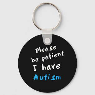 Llavero Por Favor Sé Paciente Y Tengo Autismo