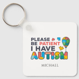 Llavero Por Favor Sea Paciente Autism Awareness Return Add