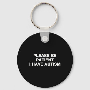 Llavero Por favor, ten paciencia, tengo autismo, autismo a