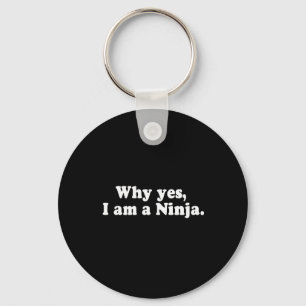Llavero POR QUÉ SÍ, SOY UNA NINJA. Camiseta