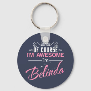 Llavero Por supuesto que soy alucinante. Soy Belinda.