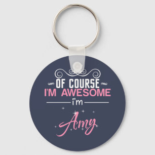Llavero Por supuesto que soy increíble, soy Amy.