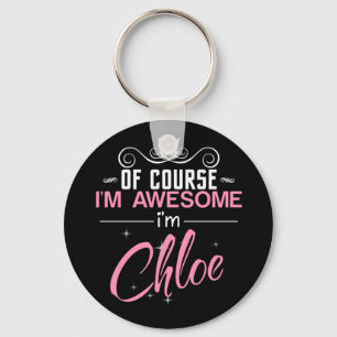Llavero Por supuesto que soy increíble. Soy Chloe.