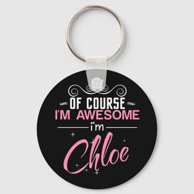Llavero Por supuesto que soy increíble. Soy Chloe. (Anverso)