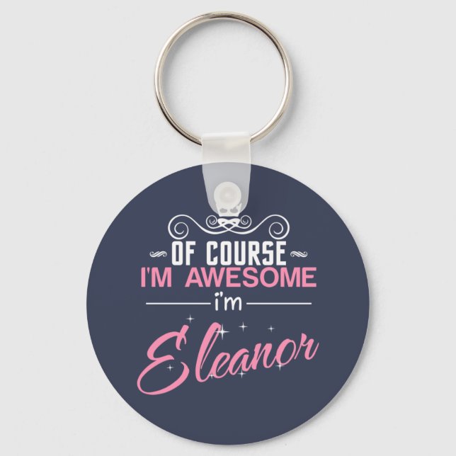 Llavero Por supuesto que soy increíble. Soy Eleanor. (Anverso)