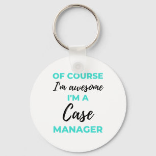 Llavero Por supuesto que soy increíble. Soy Funda Manager