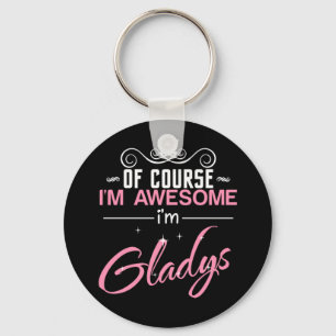 Llavero Por supuesto que soy increíble. Soy Gladys