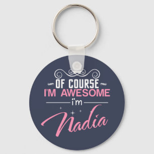 Llavero Por supuesto que soy increíble, soy Nadia.