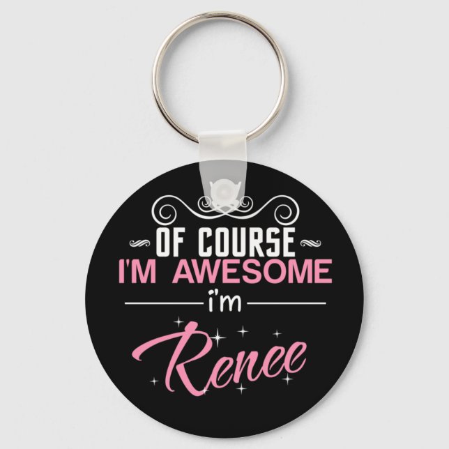 Llavero Por supuesto que soy increíble, soy Renee. (Anverso)
