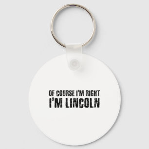 Llavero Por supuesto que tengo razón, me llamo Lincoln, di