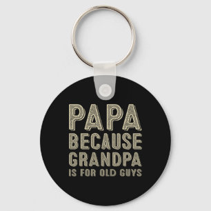 Llavero Porque abuelo es para viejos tipos divertido Día d