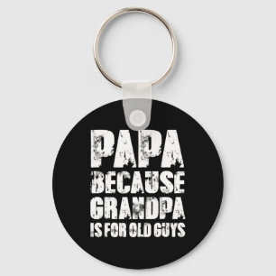 Llavero Porque abuelo es para viejos tipos divertidos papá