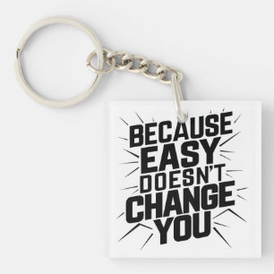 Llavero Porque Fácil no cambia tu motivación diciendo