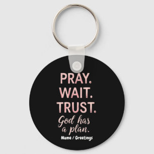 Llavero Pray Wait Trust - Dios tiene un plan Inspirador