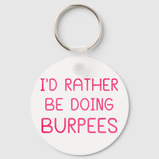 Llavero Preferiría Estar Haciendo Burpees