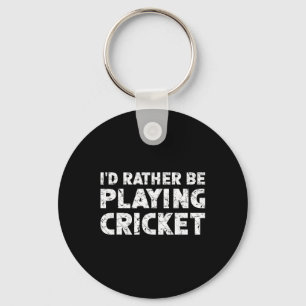 Llavero Preferiría estar jugando cricket