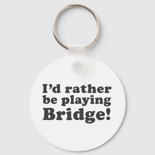 Llavero ¡Preferiría Jugar Puente! (Anverso)