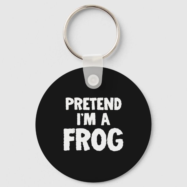 Llavero Pretend I'm A Frog Funny Halloween Costume Humor  (Anverso)