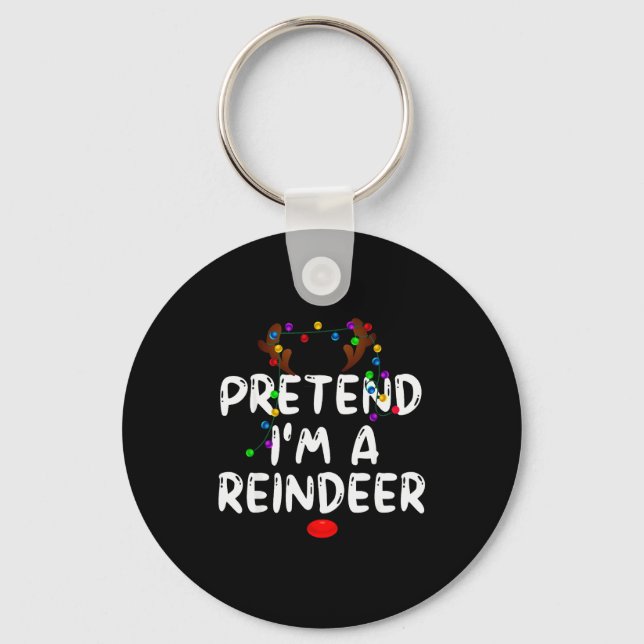 Llavero Pretend I'm A Reindeer Tee Funny Reindeer Christma (Anverso)