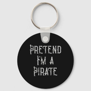 Llavero Pretende que soy un disfraz de Halloween pirata pe