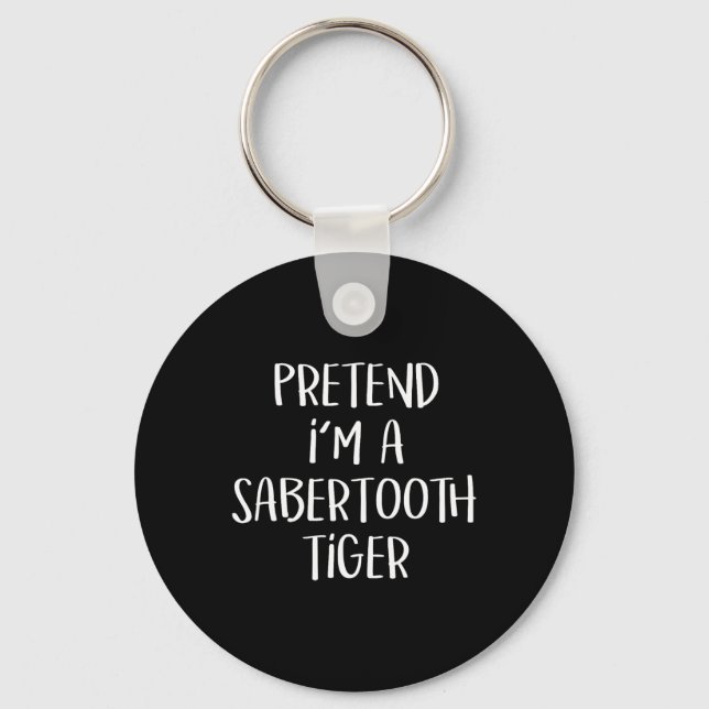 Llavero Pretende que soy un Sabertooth Tiger Costume Funny (Anverso)