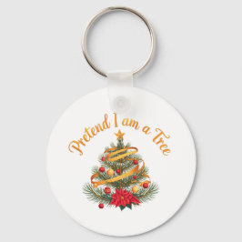 Llavero Pretende que soy una divertida camiseta de disfrac