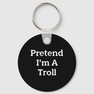 Llavero Pretende que soy una Fiesta de disfraces de trolls