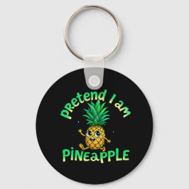 Llavero Pretende que soy una piña - divertida y rica tropi