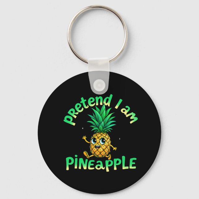 Llavero Pretende que soy una piña - divertida y rica tropi (Anverso)