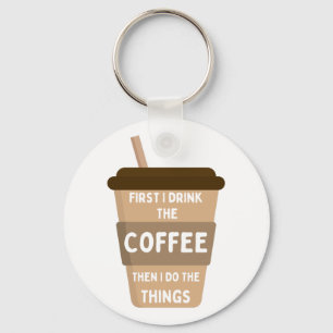Llavero Primero bebo el café y luego hago las cosas