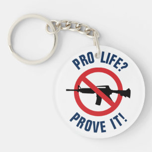 Llavero ¿Pro Vida? ¡Demuestralo! - Prohibir las Armas de A