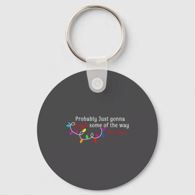 Llavero Probably Just Gonna Jingle Some Of The Way I'm Tir (Anverso)