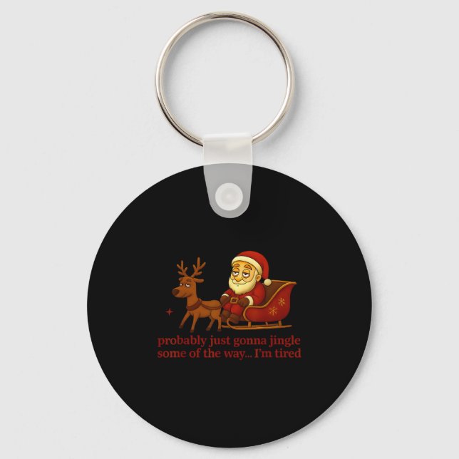 Llavero Probably Just Gonna Jingle Some Tired Cool Funny C (Anverso)