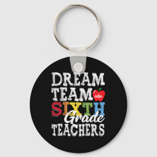 Llavero Profesores de sexto grado Tee Dream Team Aka 6º gr