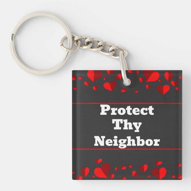 Llavero Protect Thy Neighbor Keychain (Frente)