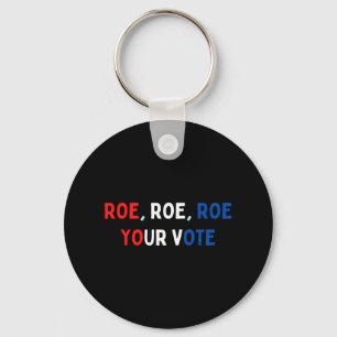Llavero Proteja Roe Roe Roe Su Voto Pro Roe Pro C