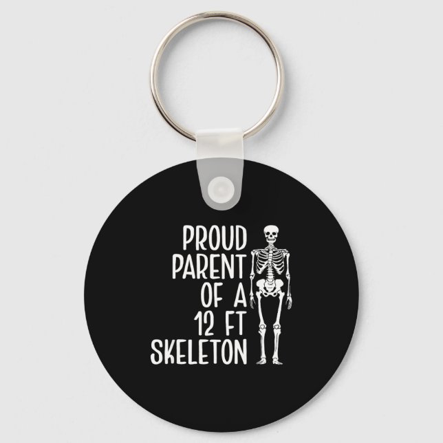 Llavero Proud Parent Of A 12ft Skeleton Funny Family Quote (Anverso)
