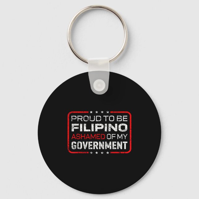 Llavero Proud To Be Filino Ashamed Of My Government Funny  (Anverso)