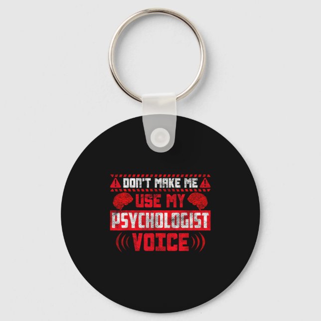 Llavero Psychology Quote - Don't Make Me Use My Psychologi (Anverso)