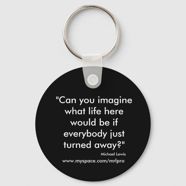 Llavero "¿Puedes imaginarte lo que sería la vida aquí si n (Anverso)