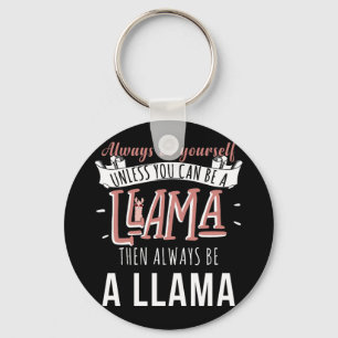 Llavero Puedes Ser Una Llama Entonces Siempre Ser Una Llam