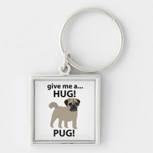 Llavero Pug Dame Un Abrazo Divertido Pug