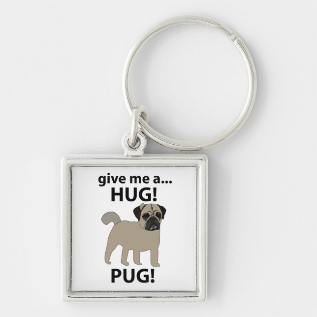 Llavero Pug Dame Un Abrazo Divertido Pug (Frente)
