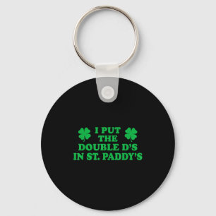 Llavero Puse las Dobles Ds en St. Paddys, divertido Shamro