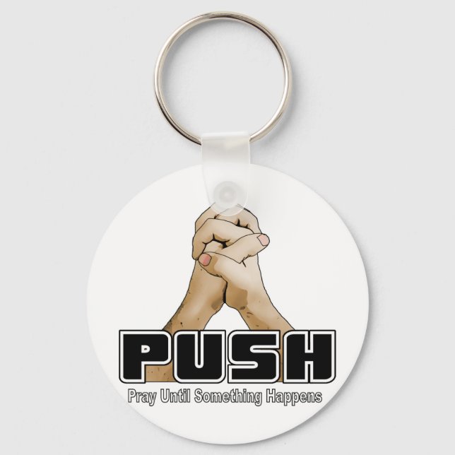 Llavero PUSH - Pray Until Something Happens (Anverso)