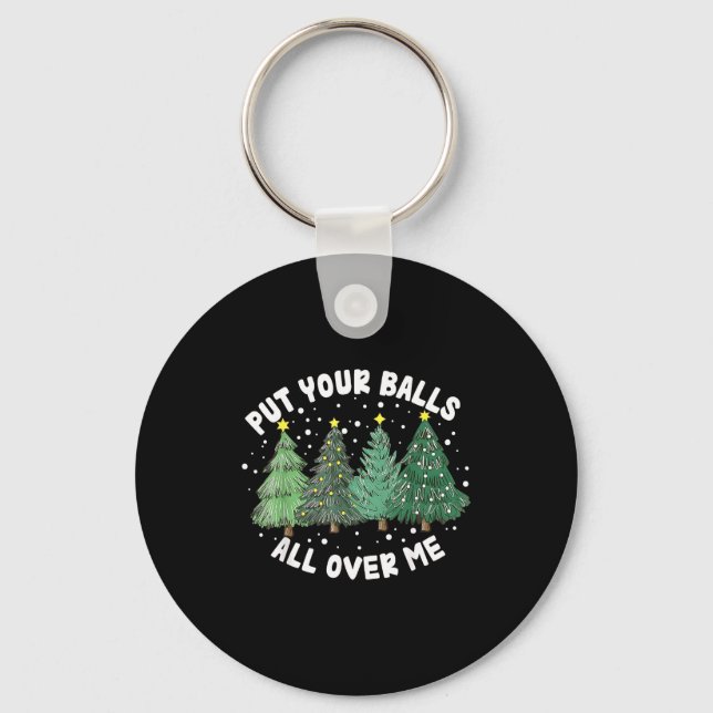 Llavero Put Your All Over Me Christmas Tree Inappropriate  (Anverso)