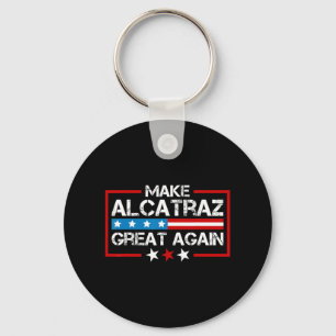 Llavero Que Alcatraz sea grande de nuevo divertido Trump A