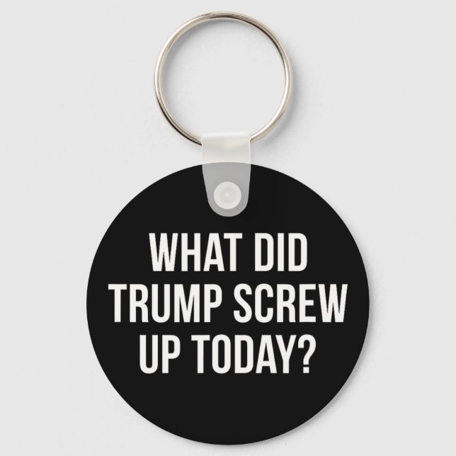 Llavero ¿Qué Echó a Perder Trump Hoy -  (Anverso)