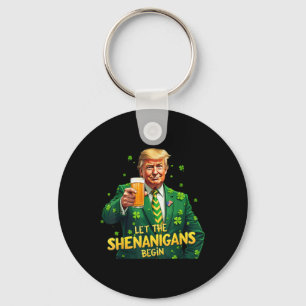 Llavero Que los Shenanigans empiecen A Funny Trump St Patr