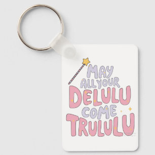 Llavero Que todos tus Delulu vengan a Trululu